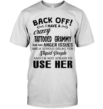 Load image into Gallery viewer, Back off I have crazy tattooed grammy anger issue serious dislike for stupid people
