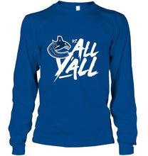 Load image into Gallery viewer, Vancouver Canucks vs all y all shirt