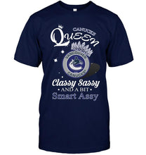 Load image into Gallery viewer, Vancouver Canucks Queen classy sasy and a bit smart asy shirt