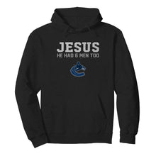 Load image into Gallery viewer, Jesus he has 6 men too Vancouver Canucks