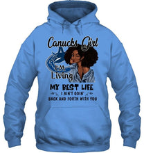 Load image into Gallery viewer, Vancouver Canucks girl living my best life ain't goin back and forth with you shirt
