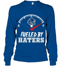 Load image into Gallery viewer, Vancouver Canucks fueled by haters shirt