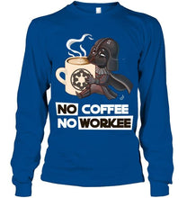 Load image into Gallery viewer, No coffee no workee darth vader shirt