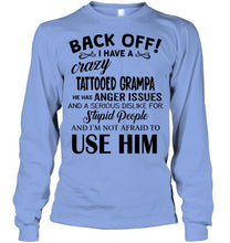 Load image into Gallery viewer, Back off I have crazy tattooed grampa anger issue serious dislike for stupid people