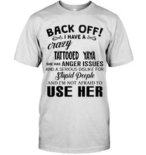 Load image into Gallery viewer, Back off I have crazy tattooed yaya anger issue serious dislike for stupid people