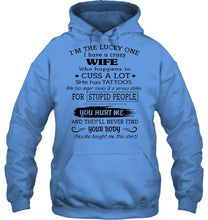 Load image into Gallery viewer, I'm Lucky one have crazy wife happens to cuss has tattoo White T Shirt