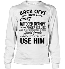 Load image into Gallery viewer, Back off I have crazy tattooed grampy anger issue serious dislike for stupid people