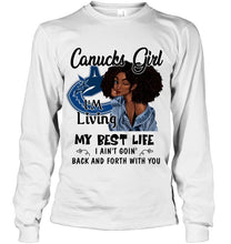 Load image into Gallery viewer, Vancouver Canucks girl living my best life ain't goin back and forth with you shirt