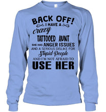 Load image into Gallery viewer, Back off I have crazy tattooed aunt anger issue serious dislike for stupid people