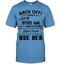 Load image into Gallery viewer, Back off I have crazy tattooed nana anger issue serious dislike for stupid people