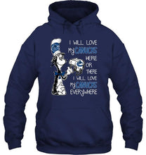 Load image into Gallery viewer, I will love Canucks here or there I love Canucks everywhere Vancouver Canucks fan shirt