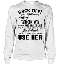 Load image into Gallery viewer, Back off I have crazy tattooed yaya anger issue serious dislike for stupid people