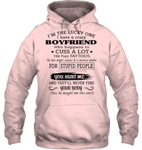 Load image into Gallery viewer, I'm Lucky one have crazy boyfriend happens to cuss has tattoo White T Shirt