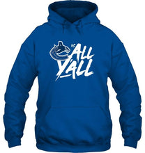 Load image into Gallery viewer, Vancouver Canucks vs all y all shirt