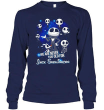 Load image into Gallery viewer, We're never too old for Jack Skellington shirt