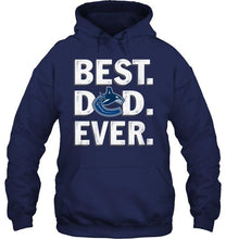 Load image into Gallery viewer, Best Vancouver Canucks Dad Ever shirt