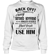 Load image into Gallery viewer, Back off I have crazy tattooed boyfriend anger issue serious dislike for stupid people
