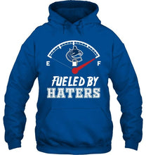 Load image into Gallery viewer, Vancouver Canucks fueled by haters shirt