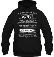 Load image into Gallery viewer, I'm Lucky one have crazy wife born in February happens to cuss has tattoo Hoodie