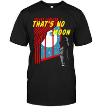 Load image into Gallery viewer, That's no moon Darth Vader T Shirt