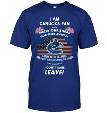 Load image into Gallery viewer, Vancouver Canucks fan Say merry christmas drink beer eat meat salute our flag if offend you I don't care shirt