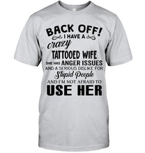 Load image into Gallery viewer, Back off I have crazy tattooed wife anger issue serious dislike for stupid people