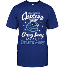 Load image into Gallery viewer, Vancouver Canucks Queen classy sasy a bit smart asy shirt