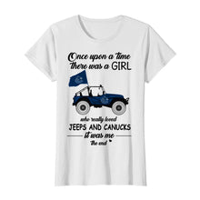 Load image into Gallery viewer, Once upon a time a girl really loved jeeps and Vancouver Canucks it was me