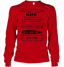 Load image into Gallery viewer, I'm Lucky one have crazy wife happens to cuss has tattoo White T Shirt