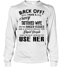 Load image into Gallery viewer, Back off I have crazy tattooed wife anger issue serious dislike for stupid people