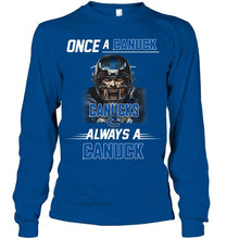 Load image into Gallery viewer, Once a Canuck always a Canuck Vancouver Canucks fan shirt