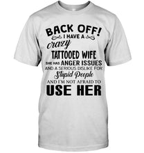 Load image into Gallery viewer, Back off I have crazy tattooed wife anger issue serious dislike for stupid people