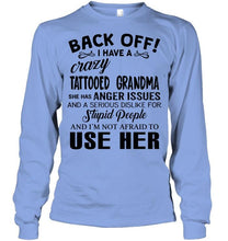 Load image into Gallery viewer, Back off I have crazy tattooed grandma anger issue serious dislike for stupid people