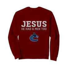 Load image into Gallery viewer, Jesus he has 6 men too Vancouver Canucks