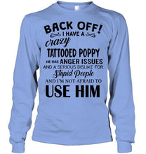Load image into Gallery viewer, Back off I have crazy tattooed poppy anger issue serious dislike for stupid people