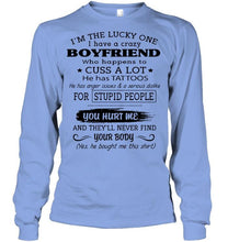 Load image into Gallery viewer, I'm Lucky one have crazy boyfriend happens to cuss has tattoo White T Shirt