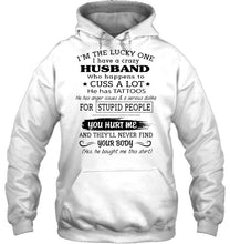 Load image into Gallery viewer, I'm Lucky one have crazy husband happens to cuss has tattoo White T Shirt
