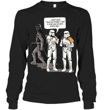 Load image into Gallery viewer, Nice suit vader i bet it cosst you an arm and a leg Storm trooper chatting star wars funny t shirt