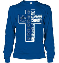 Load image into Gallery viewer, Can do all things through christ strengthens me Vancouver Canucks shirt