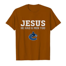 Load image into Gallery viewer, Jesus he has 6 men too Vancouver Canucks