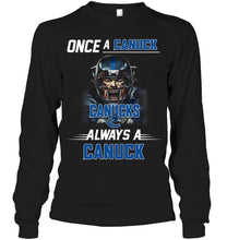 Load image into Gallery viewer, Once a Canuck always a Canuck Vancouver Canucks fan shirt