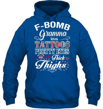 Load image into Gallery viewer, F bomb Gramma with tattoos pretty eyes and thick thighs T Shirt