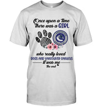 Load image into Gallery viewer, Once upon a time there was a girl loved dog and Vancouver Canucks shirt