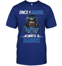 Load image into Gallery viewer, Once a Canuck always a Canuck Vancouver Canucks fan shirt