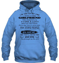 Load image into Gallery viewer, I'm Lucky one have crazy girlfriend happens to cuss has tattoo White T Shirt