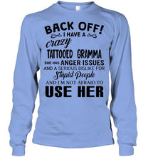 Load image into Gallery viewer, Back off I have crazy tattooed gramma anger issue serious dislike for stupid people
