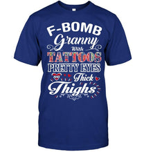 Load image into Gallery viewer, F bomb Granny with tattoos pretty eyes and thick thighs T Shirt