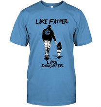 Load image into Gallery viewer, Like father like daughter Vancouver Canucks fan shirt