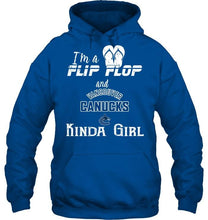 Load image into Gallery viewer, I'm a flip flop and Vancouver Canucks kinda girl shirt