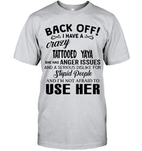 Load image into Gallery viewer, Back off I have crazy tattooed yaya anger issue serious dislike for stupid people